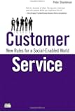 Customer Service: New Rules for a Social Media World (Que Biz-Tech)