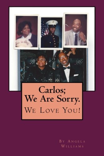 Carlos; We Are Sorry. We Love You!: I'm Homeless: Please Buy My Poetry Book- Luv Angie