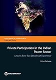 Private sector participation in the Indian power sector : lessons from two decades of experience