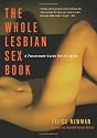 The Whole Lesbian Sex Book: A Passionate Guide for All Of Us