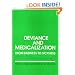 Deviance and Medicalization: From Badness to Sickness
