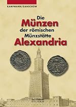 Die M&uuml;nzen der r&ouml;mischen M&uuml;nzst&auml;tte Alexandria