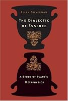 The Dialectic of Essence: A Study of Plato's Metaphysics