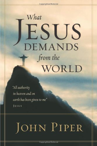 What Jesus Demands from the World (Paperback Edition)