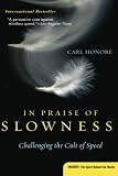 In Praise of Slowness: Challenging the Cult of Speed (Plus)