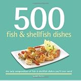 500 Fish & Shellfish Dishes (500 Cooking (Sellers))