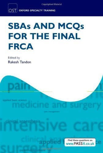 SBAs and MCQs for the Final FRCA (Oxford Specialty Training: Revision Texts)