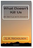What Doesn't Kill Us: My Battle with Anxiety