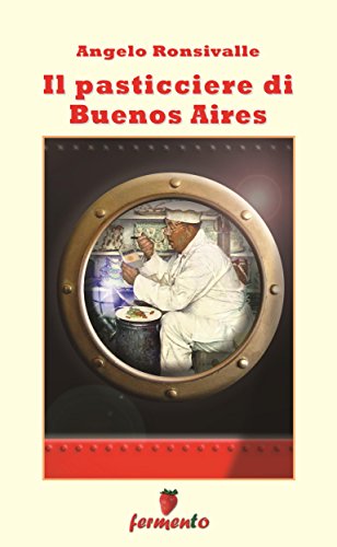 Il pasticciere di Buenos Aires (Italian Edition)