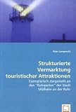 Strukturierte Vermarktung touristischer Attraktionen: Exemplarisch dargestellt an den \