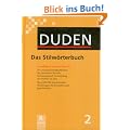 Duden 02. Das Stilw�rterbuch: Grundlegend f�r gutes Deutsch. Mehr als 100.000 Satzbeispiele, Wendungen, Redensarten und Sprichw�rter: Band 2 (Duden Series : Volume 2)