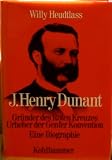 41pfZfZeSqL. SL160  J. Henry Dunant, Gründer des Roten Kreuzes, Urheber der Genfer Konvention. Eine Biographie in Dokumenten und Bildern.