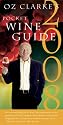Oz Clarke's Pocket Wine Guide 2008 (Oz Clarke's Pocket Wine Guides)