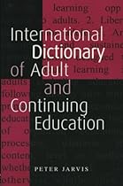 An International Dictionary of Adult and Continuing Education