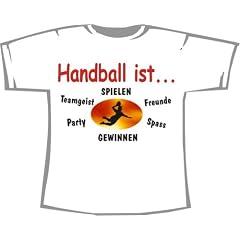 Handball ist spielen, gewinnen, Party, Teamgeist; T-Shirt wei�