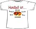 Sports : Handball ist: Spa&szlig;, Freunde, Teamgeist, gewinnen; Frauen T-Shirt wei&szlig;