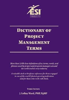 dictionary of project management terms 3rd edition - j. leroy ward