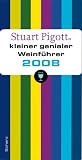 Stuart Pigotts kleiner genialer Weinf&uuml;hrer 2008 - Stuart Pigott