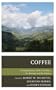 Coffee: A Comprehensive Guide to the Bean, the Beverage, and the Industry