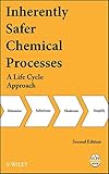 Inherently safer chemical processes : a life cycle approach