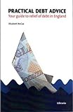 Practical debt advice : your guide to relief of debt in England