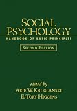 Social Psychology, Second Edition: Handbook of Basic Principles