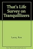 That's life! survey on tranquillisers