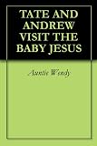 TATE AND ANDREW VISIT THE BABY JESUS