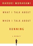What I Talk About When I Talk About Running
