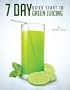 7 Day Quick Start to Green Juicing