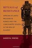 Rituals of Resistance: African of Slavery
