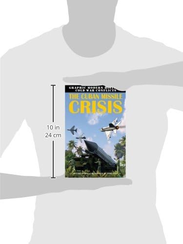 The Cuban Missile Crisis (Graphic Modern History: Cold War Conflicts)