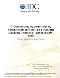 Review IDC Research  / IT Outsourcing Opportunities by Vertical Market in the Top 5 Western European Countries, Forecast 20052010