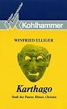 Produkt-Bild: Karthago. Stadt der Punier, R&ouml;mer, Christen.