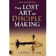The Lost Art of Disciple Making