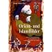 Orient- und Islambilder: Interdisziplin�re Beitr�ge zu Orientalismus und antimuslimischen Rassismus