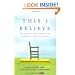This I Believe: The Personal Philosophies of Remarkable Men and Women