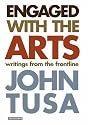 Engaged with the Arts: Writings from the Frontline