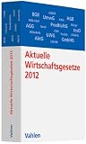 Aktuelle Wirtschaftsgesetze 2012: Die wichtigsten Wirtschaftsgesetze f�r Studierende, Rechtsstand: voraussichtlich Oktober 2011
