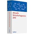 Aktuelle Wirtschaftsgesetze 2012: Die wichtigsten Wirtschaftsgesetze f�r Studierende, Rechtsstand: voraussichtlich Oktober 2011