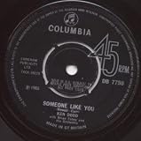 SOMEONE LIKE YOU 7 INCH (7" VINYL 45) UK COLUMBIA 1965