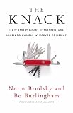 The Knack: How Street-smart Entrepreneurs Learn to Handle Whatever Comes Up