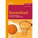 Basketball: Unterrichtseinheiten f�r die 5.-10. Jahrgangsstufe (5. bis 10. Klasse)