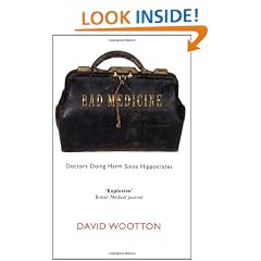 Bad Medicine: Doctors Doing Harm Since Hippocrates