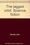 The jagged orbit : science fiction
