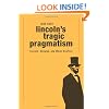 Lincoln's Tragic Pragmatism: Lincoln, Douglas, and Moral Conflict