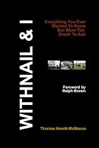 Withnail & I: Everything You Ever Wanted To Know But Were Too Drunk To Ask
