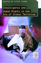 Intelligence and Human Rights in the Era of Global Terrorism (Praeger Security International)