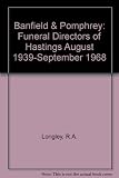 Banfield & Pomphrey funeral directors of Hastings : August 1939 - September 1968