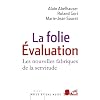 La Folie Evaluation: Les nouvelles fabriques de la servitude
